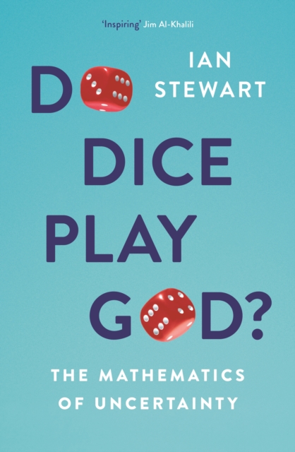 Do Dice Play God? : The Mathematics of Uncertainty, Paperback / softback Book