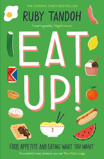 Eat Up : Food, Appetite and Eating What You Want, Paperback / softback Book