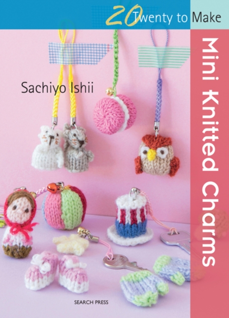 20 to Knit: Mini Knitted Charms, PDF eBook
