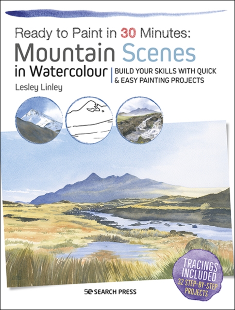 Ready to Paint in 30 Minutes: Mountain Scenes in Watercolour, PDF eBook