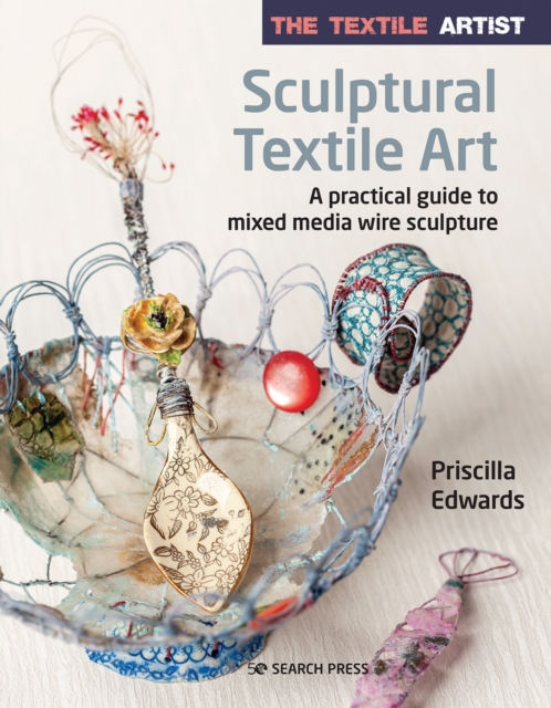Textile Artist: Sculptural Textile Art, PDF eBook