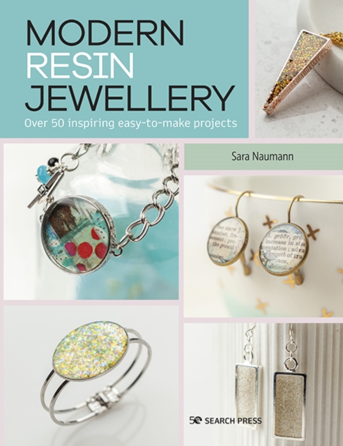 Modern Resin Jewellery : Over 50 inspiring easy-to-make projects, PDF eBook
