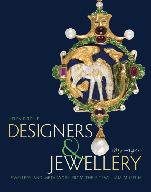 Designers and Jewellery 1850-1940 : Jewellery and Metalwork from the Fitzwilliam Museum, Paperback / softback Book