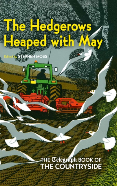 The Hedgerows Heaped with May : The Telegraph Book of the Countryside, EPUB eBook