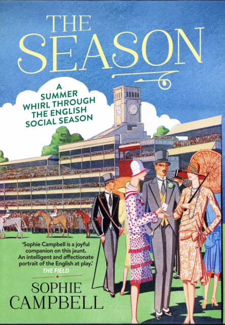 The Season : A Summer Whirl Through the English Social Season, EPUB eBook