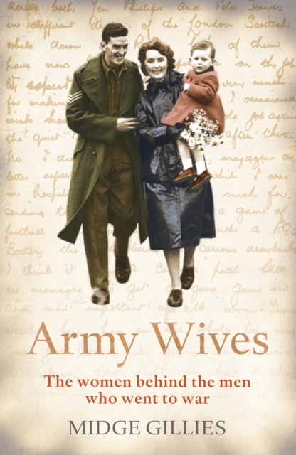 Army Wives : From Crimea to Afghanistan: the Real Lives of the Women Behind the Men in Uniform, Hardback Book
