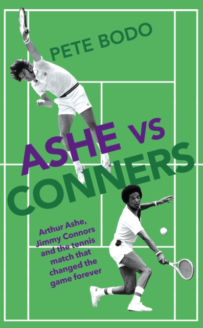 Ashe vs Connors : Wimbledon 1975 - Tennis that went beyond centre court, EPUB eBook