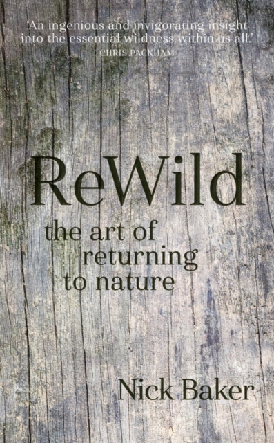 ReWild : The Art of Returning to Nature, Hardback Book