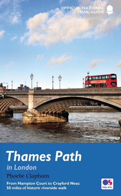 Thames Path in London : From Hampton Court to Crayford Ness: 50 miles of historic riverside walk, Paperback / softback Book