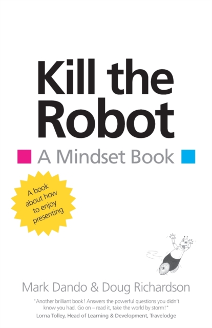 Kill the Robot : A Mindset Book, Paperback / softback Book