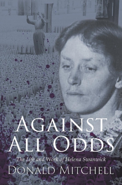 Against All Odds : The Life and Work of Helena Swanwick, Paperback / softback Book