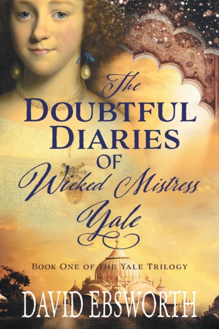 The Doubtful Diaries of Wicked Mistress Yale, Paperback / softback Book