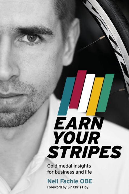 Earn Your Stripes : Gold medal insights for business and life, Paperback / softback Book