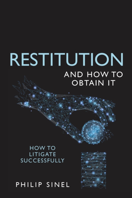Restitution and How to Obtain It : How to litigate successfully, Paperback / softback Book