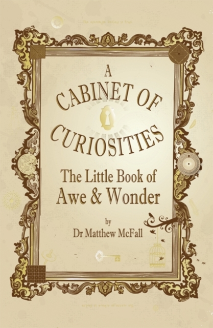The Little Book of Awe and Wonder : A Cabinet of Curiosities, Hardback Book