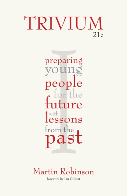 Trivium 21c : Preparing young people for the future with lessons from the past, EPUB eBook