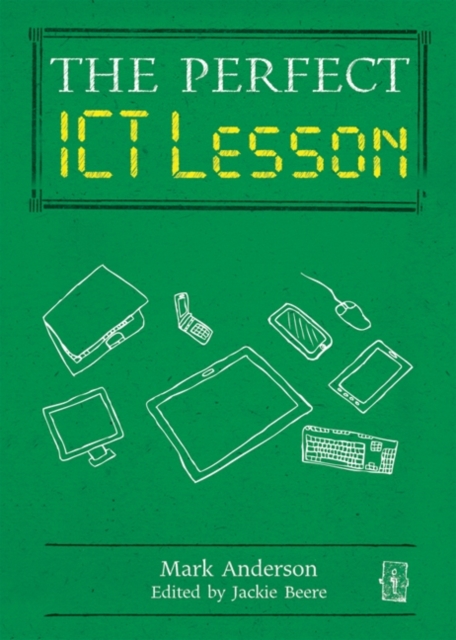 Perfect ICT Every Lesson, Hardback Book