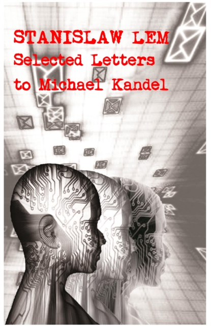 Stanislaw Lem: Selected Letters to Michael Kandel, Hardback Book