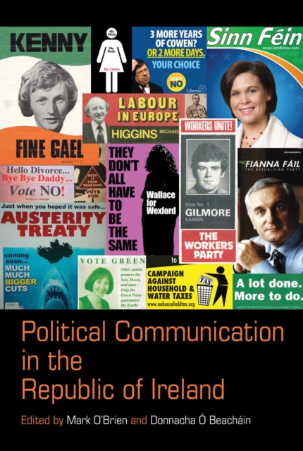 Political Communication in the Republic of Ireland, Paperback / softback Book