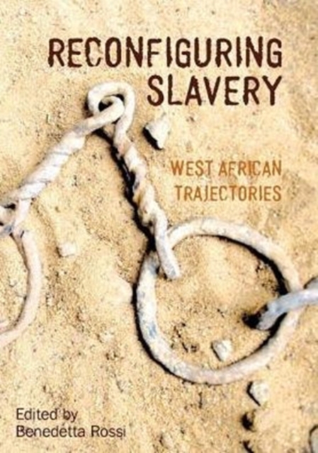 Reconfiguring Slavery : West African Trajectories, Paperback / softback Book