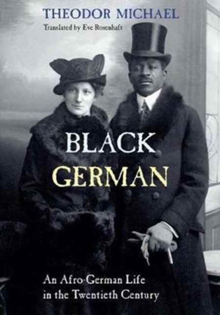 Black German : An Afro-German Life in the Twentieth Century By Theodor Michael, Paperback / softback Book