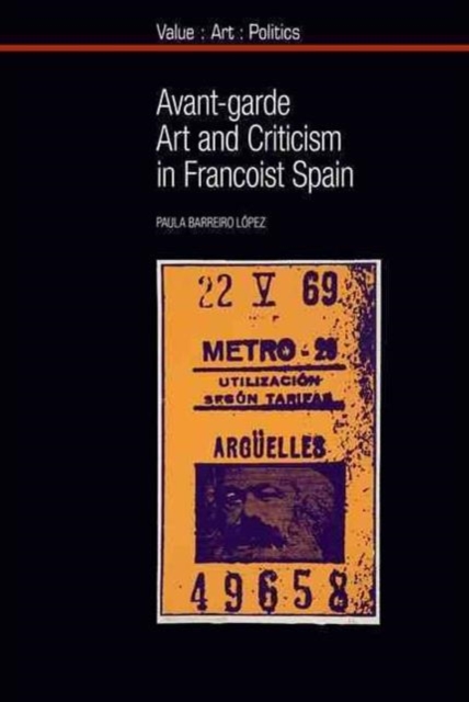 Avant-garde Art and Criticism in Francoist Spain, Hardback Book