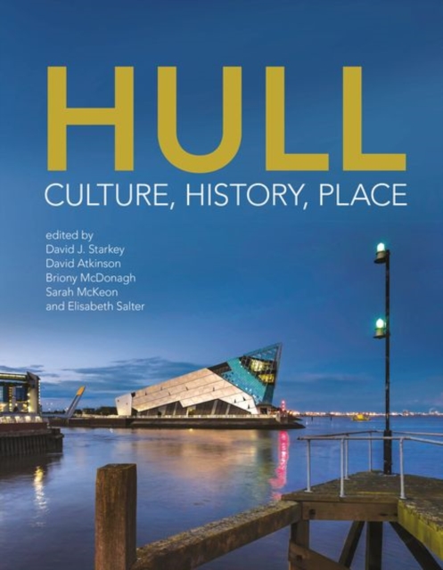 Hull : Culture, History, Place, Paperback / softback Book