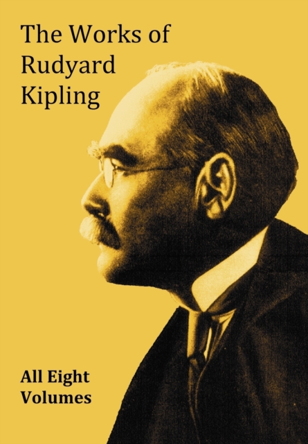 The Works of Rudyard Kipling - 8 Volumes in One Edition, Paperback / softback Book