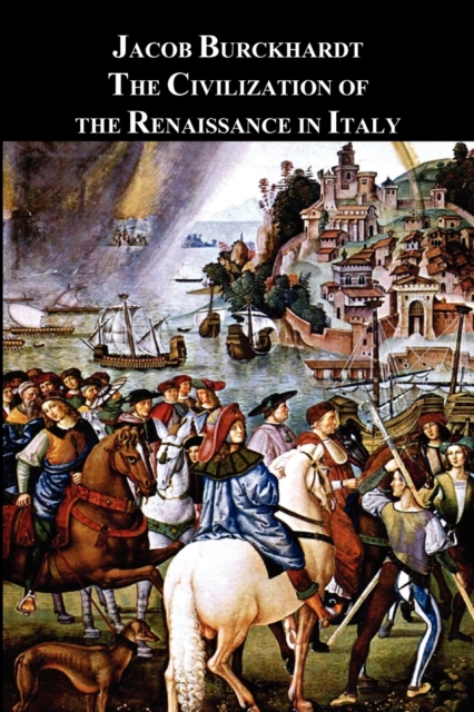 The Civilization of the Renaissance in Italy, Paperback / softback Book