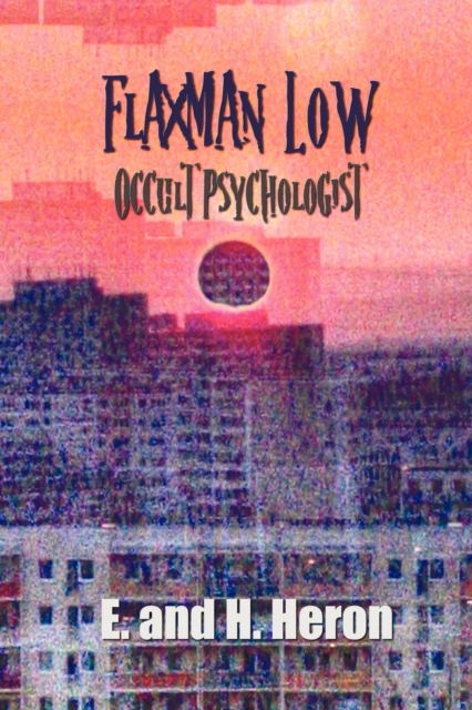 Flaxman Low, Occult Psychologist - Collected Stories, Paperback / softback Book
