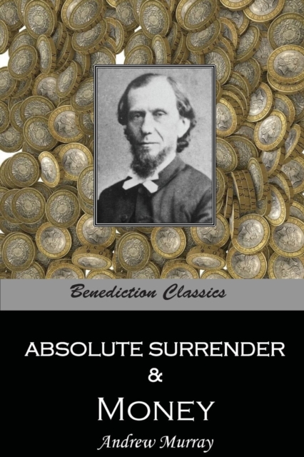 Absolute Surrender & Money : Thoughts for God's Stewards, Paperback / softback Book