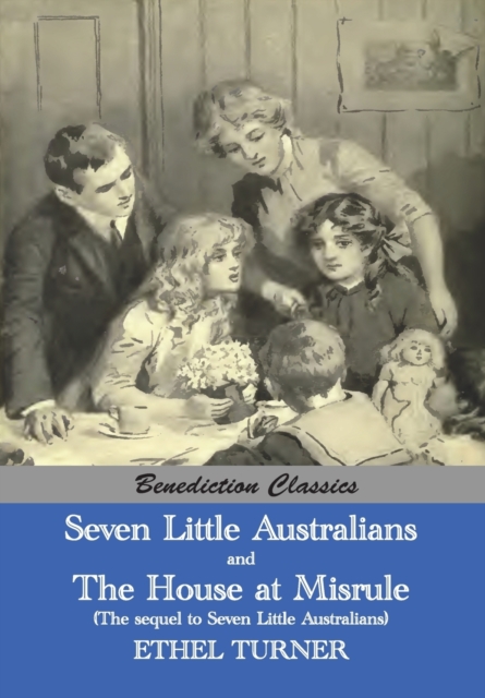 Seven Little Australians AND The Family At Misrule (The sequel to Seven Little Australians) [Illustrated], Paperback / softback Book