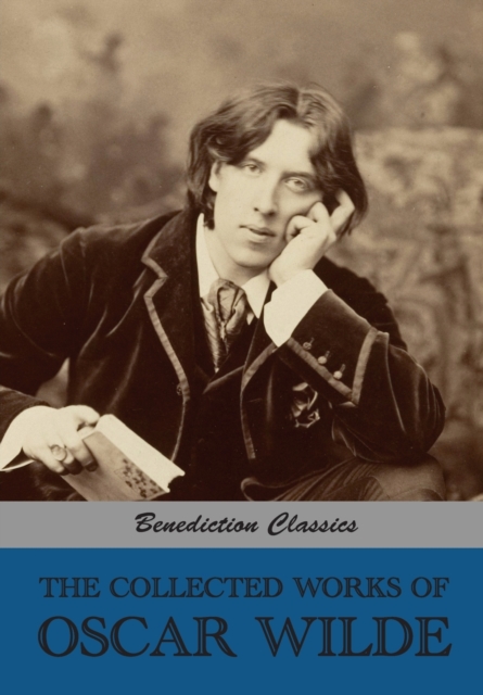 The Collected Works of Oscar Wilde (Lady Windermere's Fan; Salom?; A Woman Of No Importance; The Importance of Being Earnest; An Ideal Husband; The Picture of Dorian Gray; Lord Arthur Savile's Crime a, Paperback / softback Book