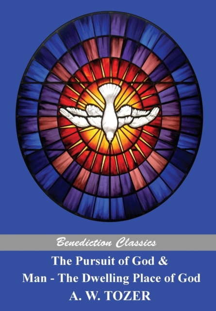 The Pursuit of God and Man - The Dwelling Place of God, Paperback / softback Book