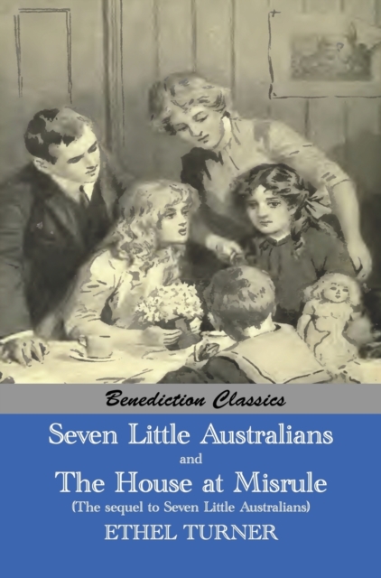Seven Little Australians and the Family at Misrule (the Sequel to Seven Little Australians) [Illustrated], Hardback Book