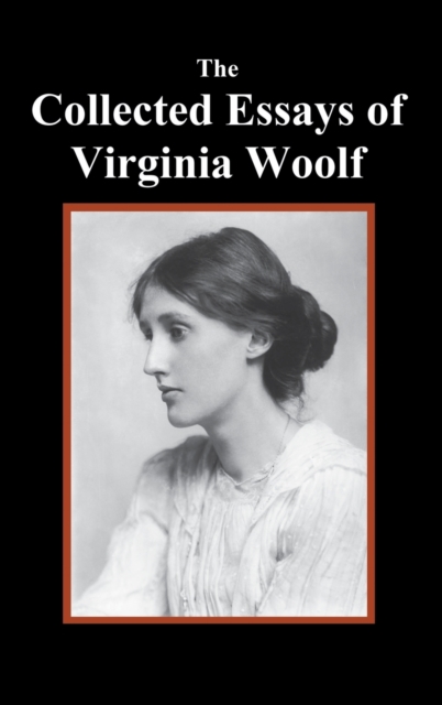 The Collected Essays of Virginia Woolf, Hardback Book