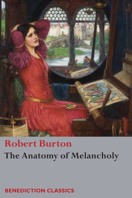 The Anatomy of Melancholy : (Unabridged), Paperback / softback Book