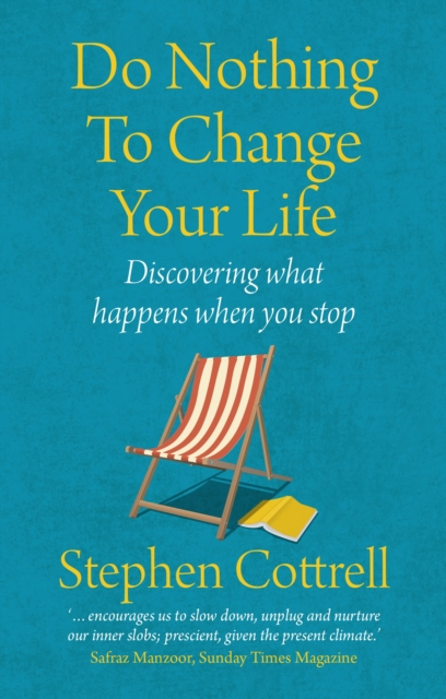Do Nothing to Change Your Life 2nd edition : Discovering What Happens When You Stop, EPUB eBook
