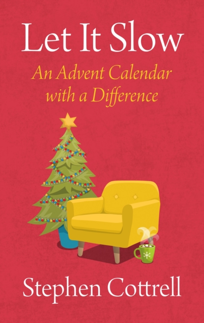 Let It Slow : An Advent Calendar with a Difference, Paperback / softback Book