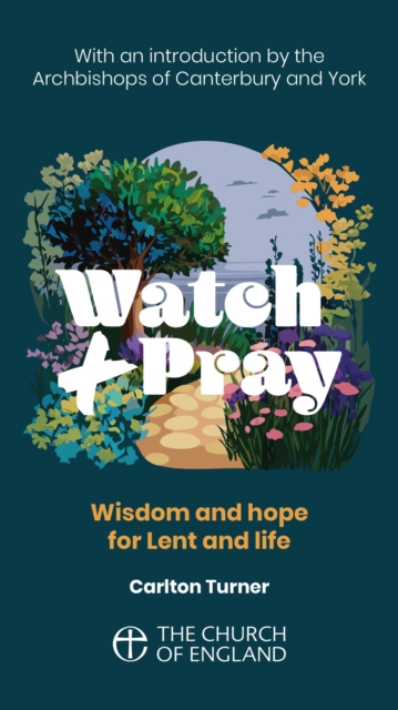 Watch and Pray Adult single copy : Wisdom and hope for Lent and life, Paperback / softback Book