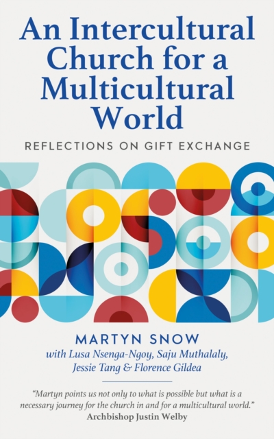 An Intercultural Church for a Multicultural World : Reflections on gift exchange, Paperback / softback Book