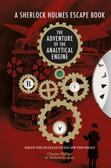 Sherlock Holmes Escape, A - The Adventure of the Analytical Engine : Solve the Puzzles to Escape the Pages, Paperback / softback Book