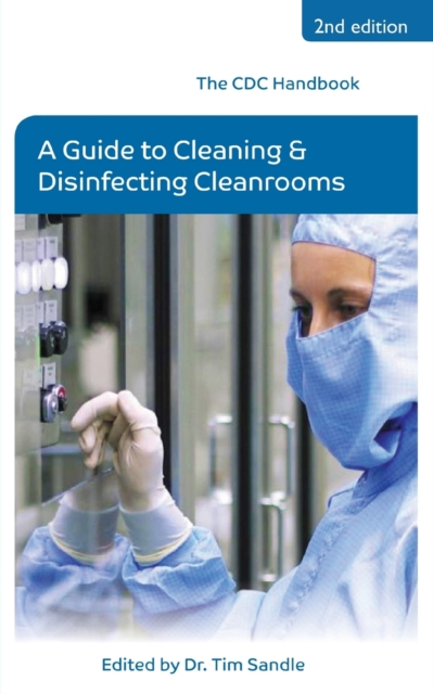 The CDC Handbook: A Guide to Cleaning and Disinfecting Cleanrooms, Paperback / softback Book