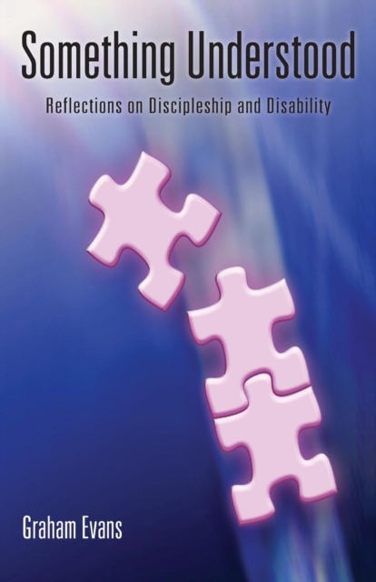 Something Understood: Reflections on Discipleship and Disability, Paperback Book