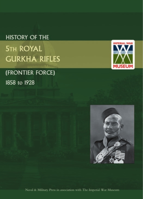 History of the 5th Royal Gurkha Rifles : 1858 to 1928, PDF eBook