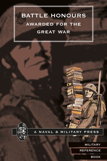 Battle Honours Awarded for the Great War, PDF eBook