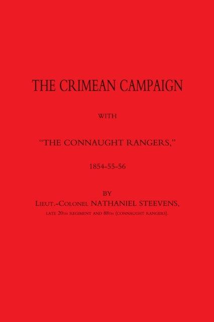 The Crimean Campaign with "The Connaught Rangers" : 1854-55-56, PDF eBook