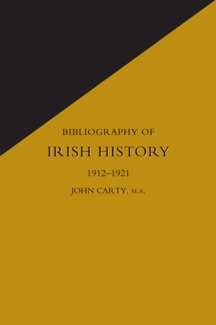 Bibliography of Irish History 1912-1921, PDF eBook
