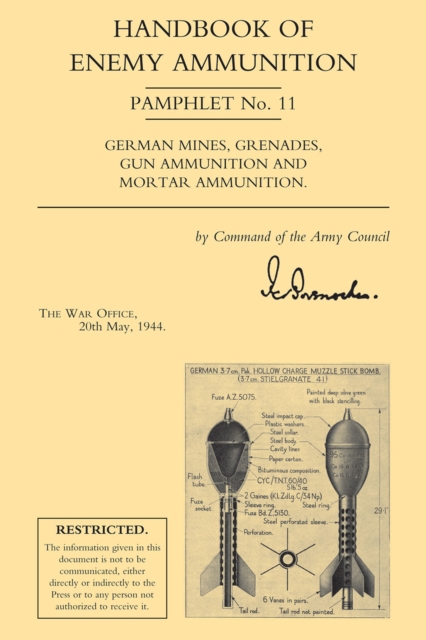 Handbook of Enemy Ammunition : German Mines, Grenades, Gun Ammunition and Mortar Ammunition, PDF eBook