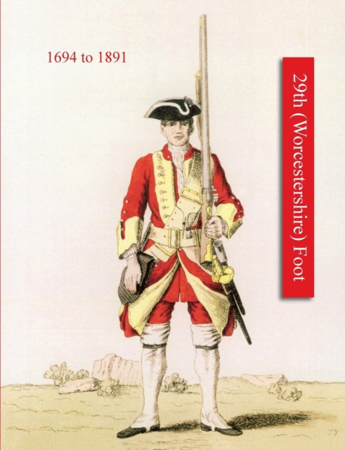 History of Thos. Farrington's Regiment Subsequently Designated the 29th (Worcestershire) Foot 1694-1891, Paperback / softback Book